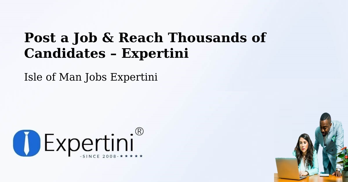 Post a Job in Onchan – Hire the Right Talent - Onchan, Isle of Man Jobs Expertini