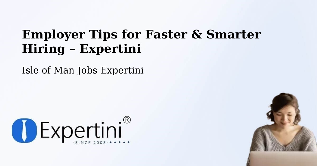 Employer Tips for Hiring & Recruitment – Onchan - Onchan, Isle of Man Jobs Expertini