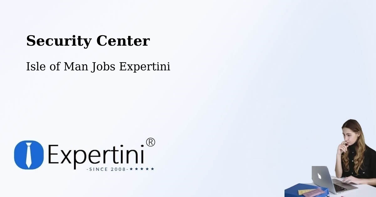 Security & Compliance – Onchan - Isle of Man Jobs Expertini